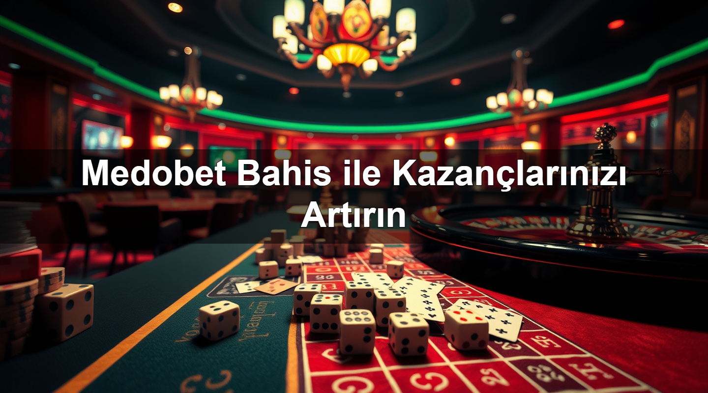 Medobet Bahis ile Kazançlarınızı Artırın 2 Medobet Bahis ile Kazançlarınızı Artırın