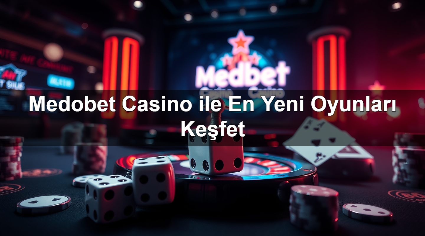 medobet casino ile en yeni oyunlar ke fet 1779754012793
