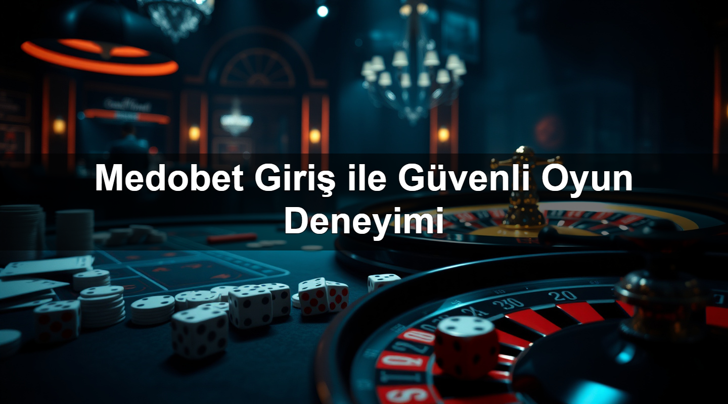 Medobet Giriş ile Güvenli Oyun Deneyimi 2 Medobet Giriş ile Güvenli Oyun Deneyimi