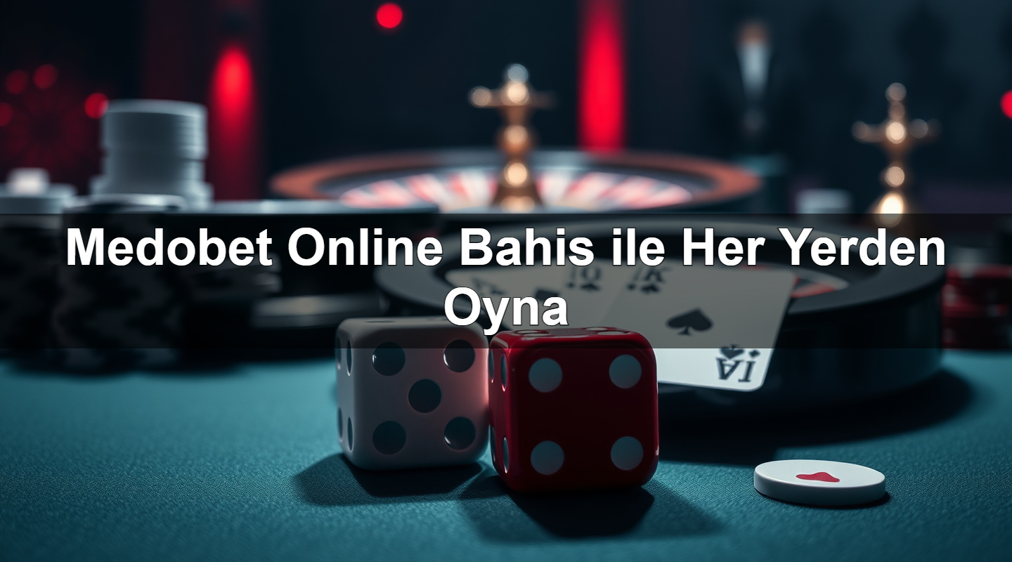 Medobet Online Bahis ile Her Yerden Oyna 2 Medobet Online Bahis ile Her Yerden Oyna