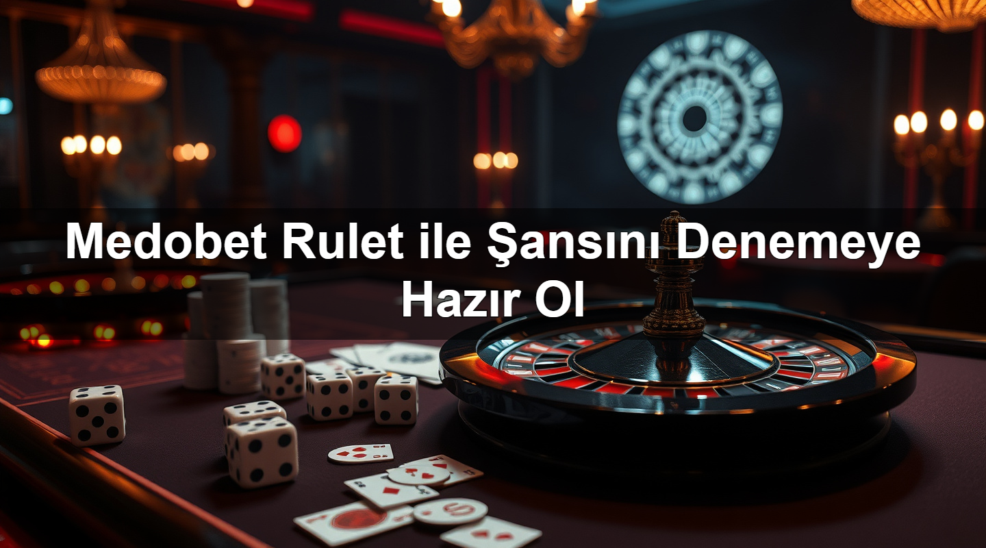 Medobet Rulet ile Şansını Denemeye Hazır Ol 2 Medobet Rulet ile Şansını Denemeye Hazır Ol