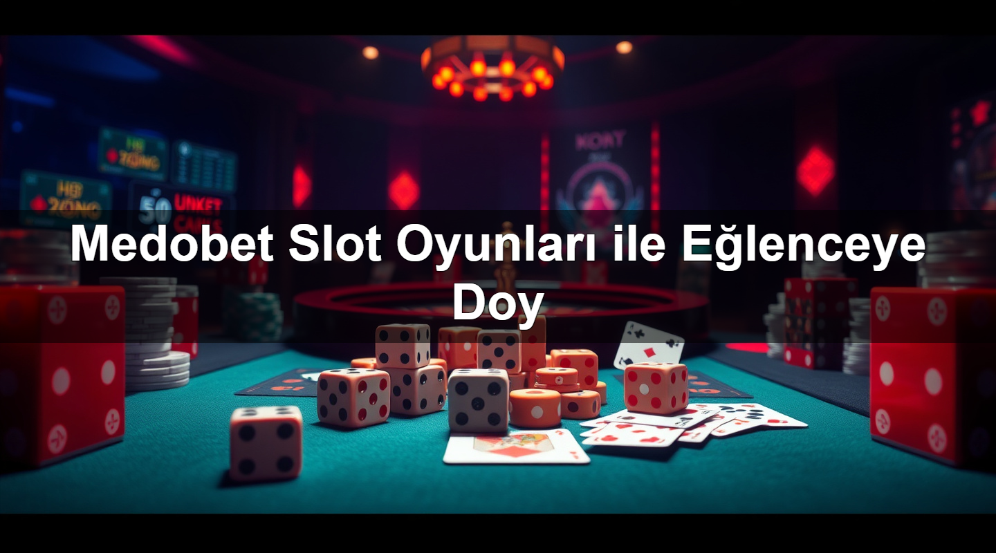 medobet slot oyunlar ile e lenceye doy 1779753917886